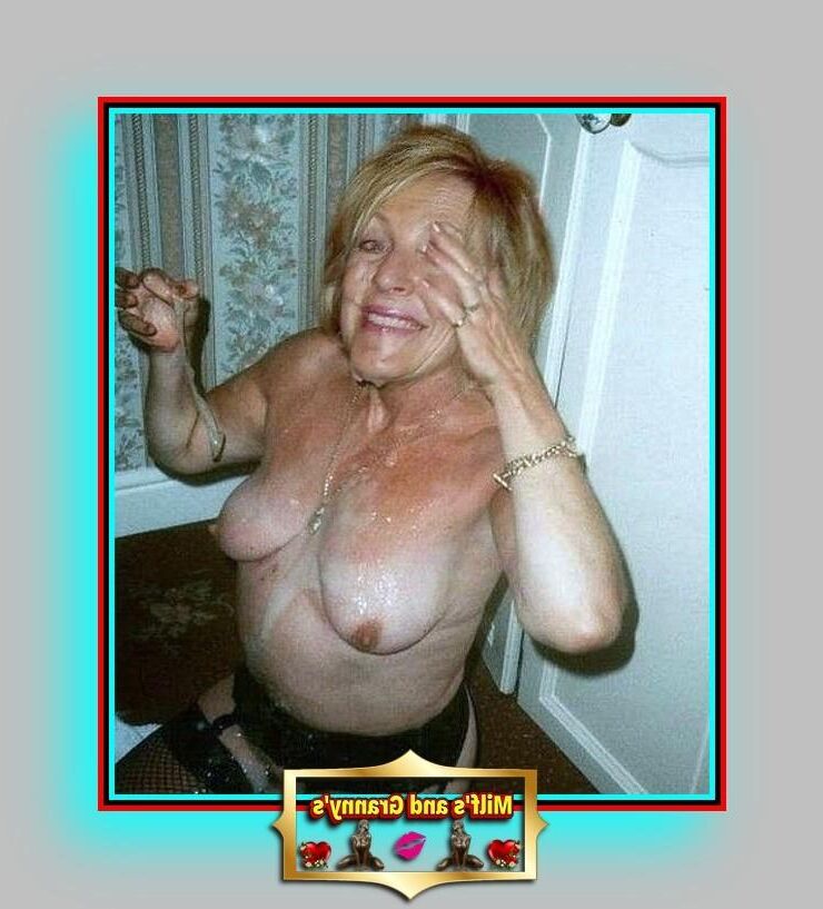 Love * Hot Granny's and Milf's: 