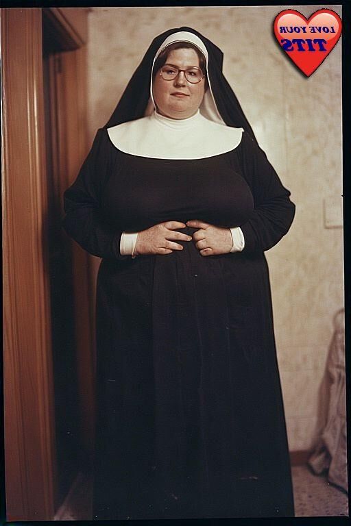 GOTTA LOVE A NUN WITH BIG BOSOMS......