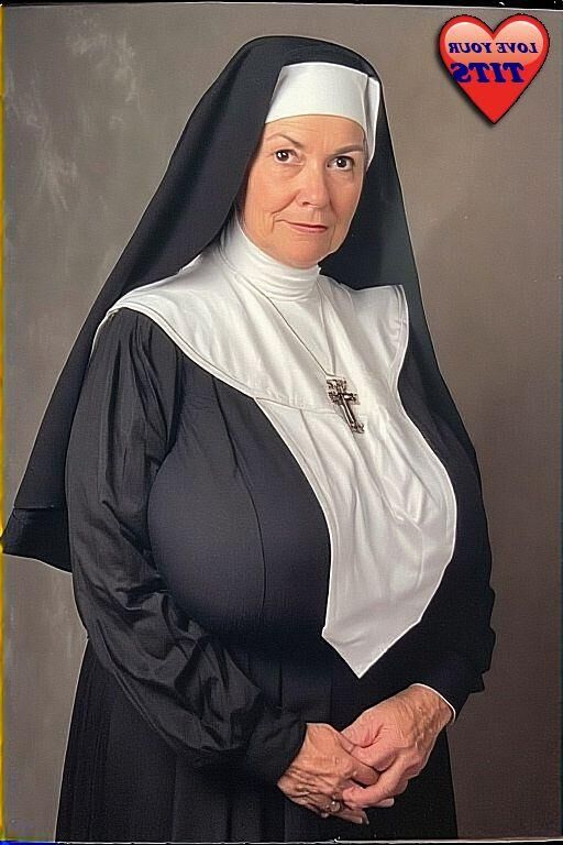 GOTTA LOVE A NUN WITH BIG BOSOMS......